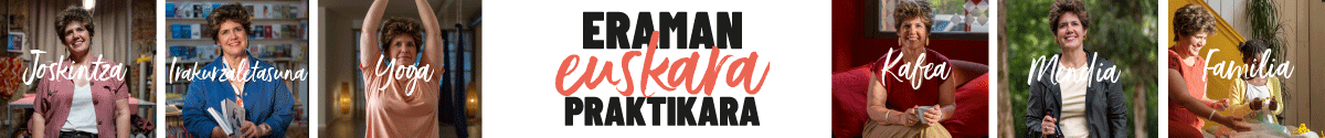 ERAMAN euskara PRAKTIKARA